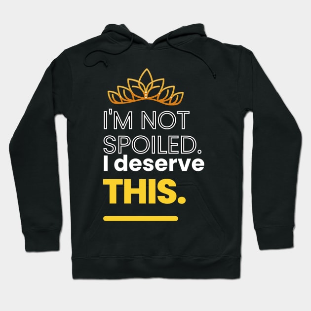 Spoiled Hoodie by BilliamsLtd